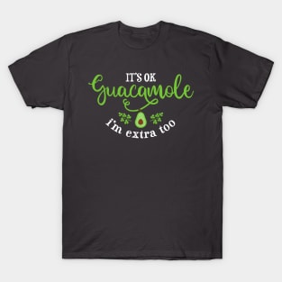 Guac is Extra T-Shirt